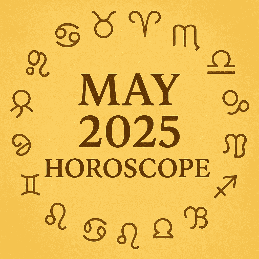 May 2025 Horoscope